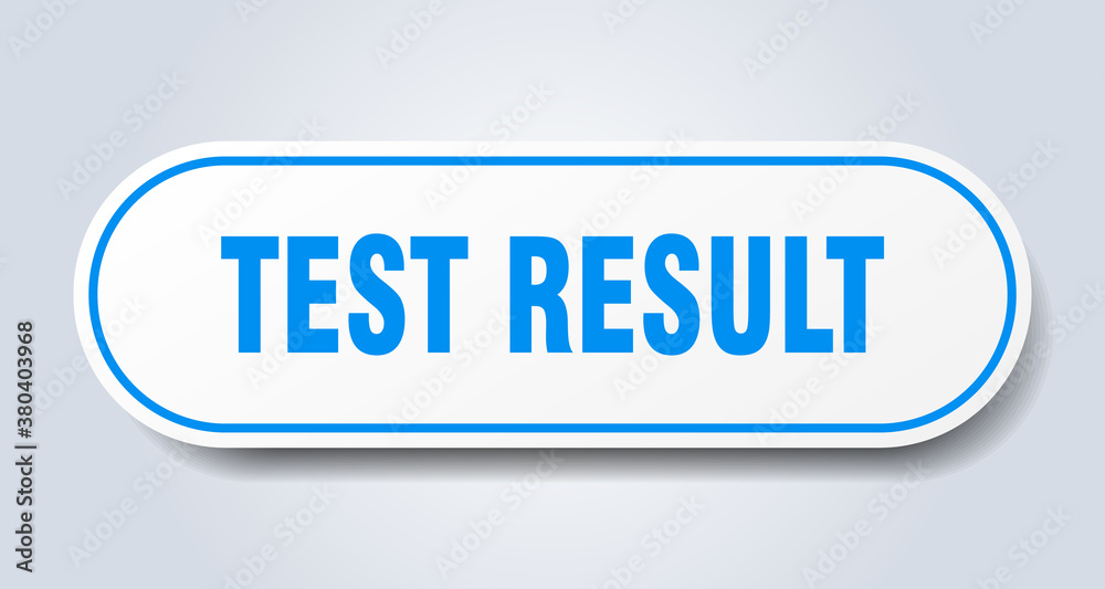 test result sign. rounded isolated button. white sticker test result sign. rounded isolated button. white sticker