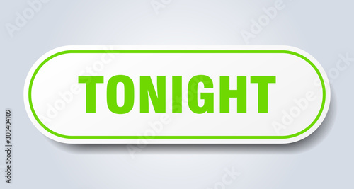 tonight sign. rounded isolated button. white sticker