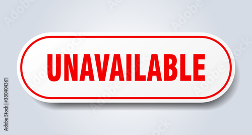 unavailable sign. rounded isolated button. white sticker