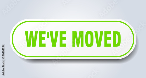 we've moved sign. rounded isolated button. white sticker