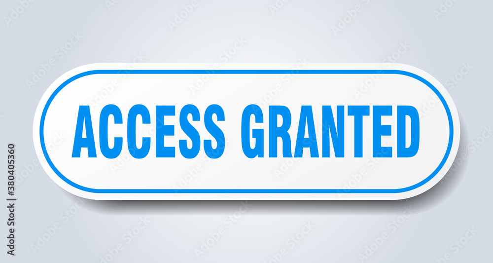 access granted sign. rounded isolated button. white sticker access granted sign. rounded isolated button. white sticker