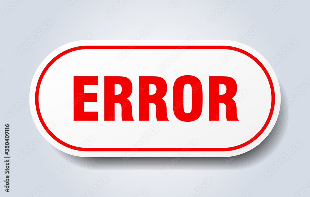 error sign. rounded isolated button. white sticker error sign. rounded isolated button. white sticker