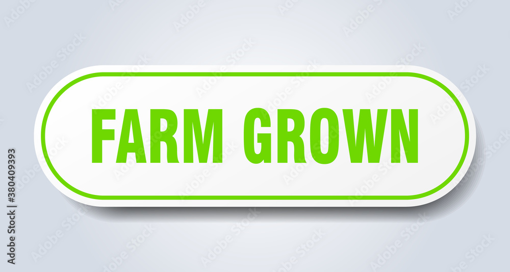 farm grown sign. rounded isolated button. white sticker farm grown sign. rounded isolated button. white sticker