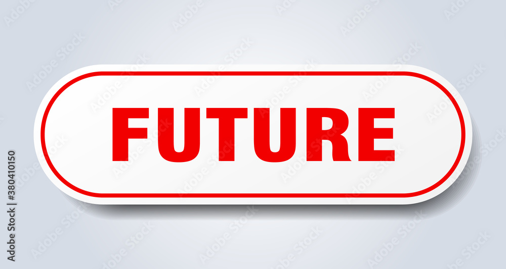 future sign. rounded isolated button. white sticker future sign. rounded isolated button. white sticker