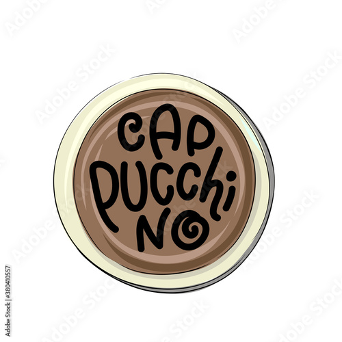 Types of coffee - cappuccino - hand drawn lettering illustration in a circle cup.