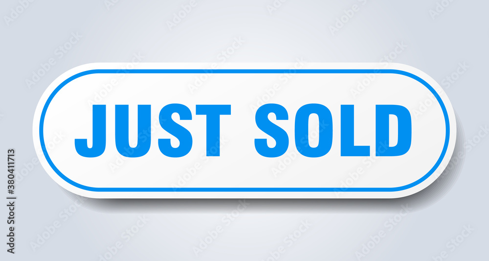 just sold sign. rounded isolated button. white sticker just sold sign. rounded isolated button. white sticker