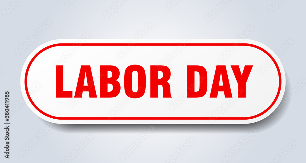 labor day sign. rounded isolated button. white sticker labor day sign. rounded isolated button. white sticker