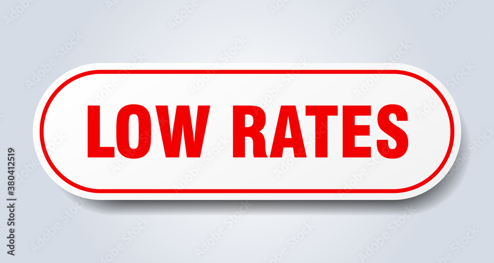 low rates sign. rounded isolated button. white sticker low rates sign. rounded isolated button. white sticker