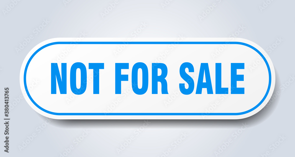 not for sale sign. rounded isolated button. white sticker not for sale sign. rounded isolated button. white sticker