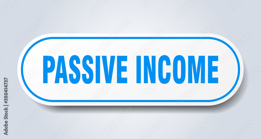 passive income sign. rounded isolated button. white sticker passive income sign. rounded isolated button. white sticker