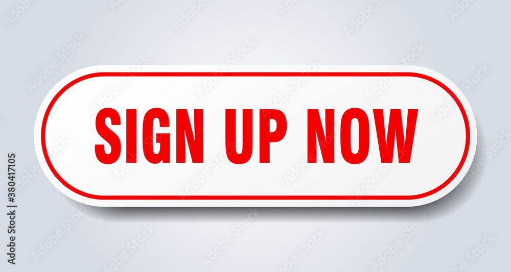 sign up now sign. rounded isolated button. white sticker sign up now sign. rounded isolated button. white sticker