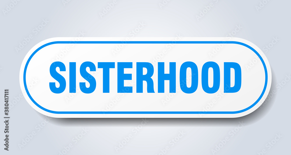 sisterhood sign. rounded isolated button. white sticker