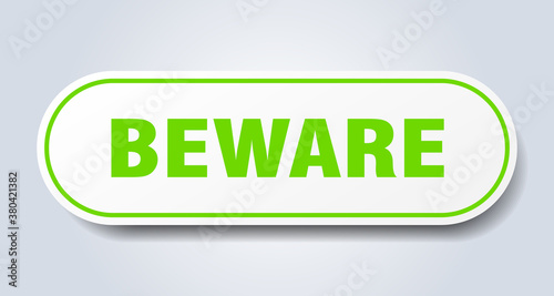 beware sign. rounded isolated button. white sticker