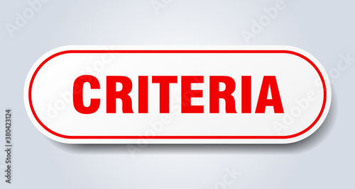 criteria sign. rounded isolated button. white sticker