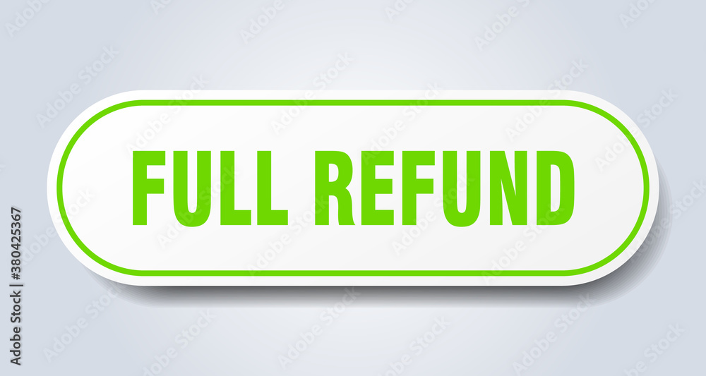 full refund sign. rounded isolated button. white sticker full refund sign. rounded isolated button. white sticker