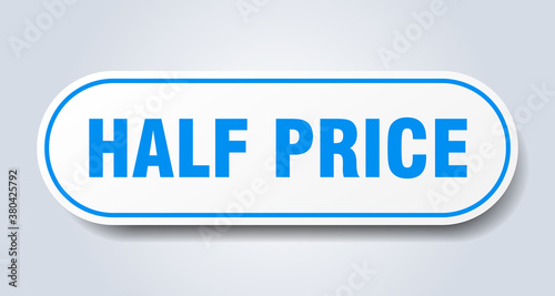 half price sign. rounded isolated button. white sticker