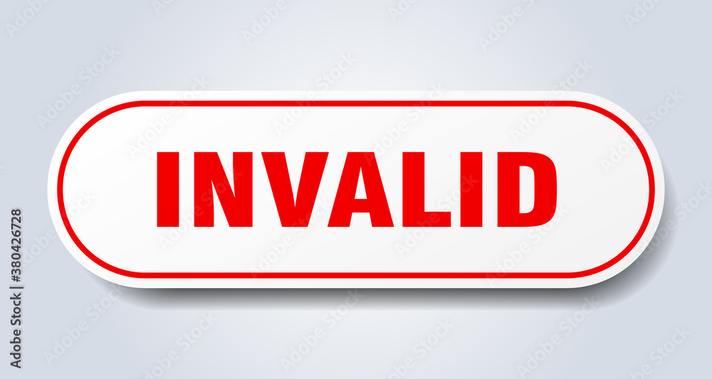 invalid sign. rounded isolated button. white sticker invalid sign. rounded isolated button. white sticker