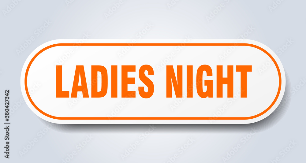 ladies night sign. rounded isolated button. white sticker ladies night sign. rounded isolated button. white sticker
