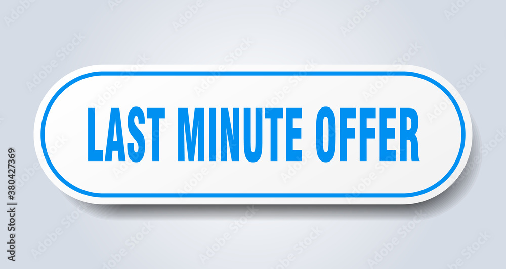 last minute offer sign. rounded isolated button. white sticker last minute offer sign. rounded isolated button. white sticker