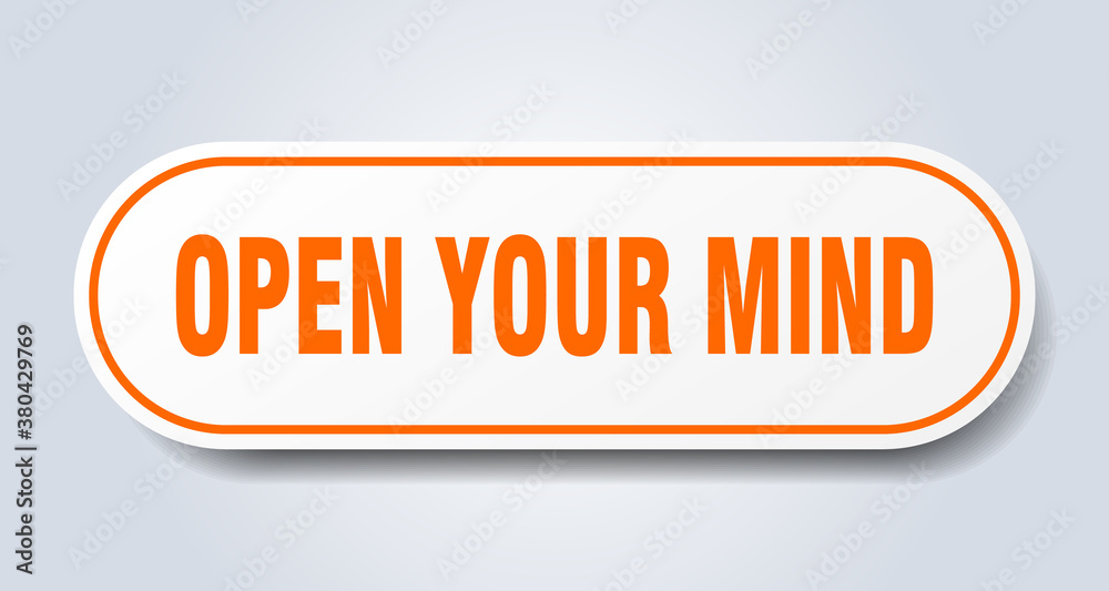 open your mind sign. rounded isolated button. white sticker open your mind sign. rounded isolated button. white sticker