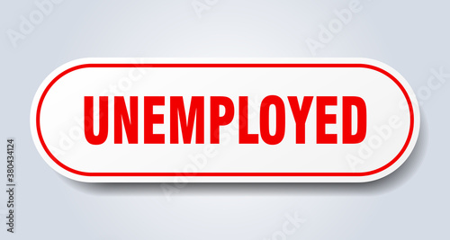 unemployed sign. rounded isolated button. white sticker
