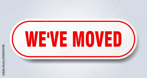 we've moved sign. rounded isolated button. white sticker