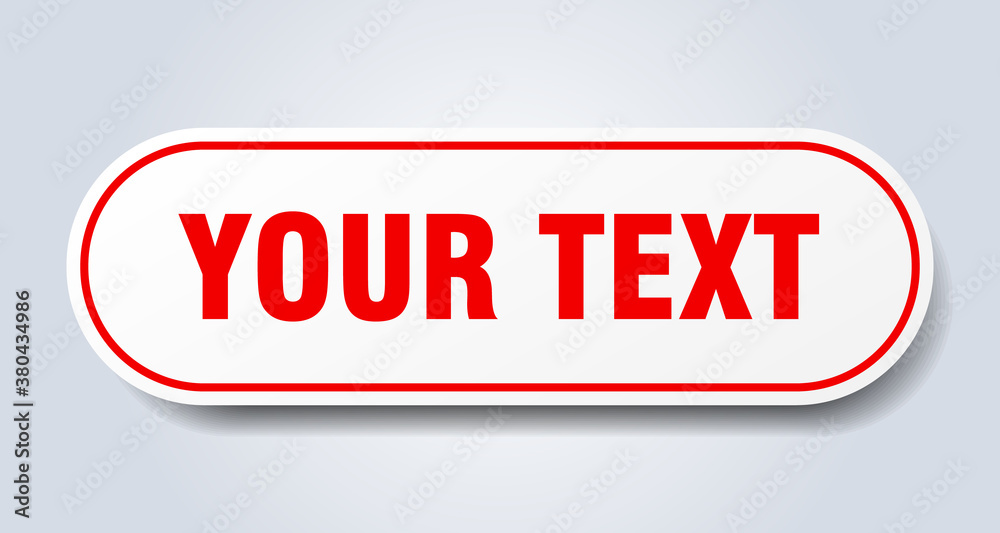 your text sign. rounded isolated button. white sticker your text sign. rounded isolated button. white sticker