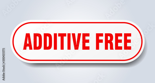 additive free sign. rounded isolated button. white sticker