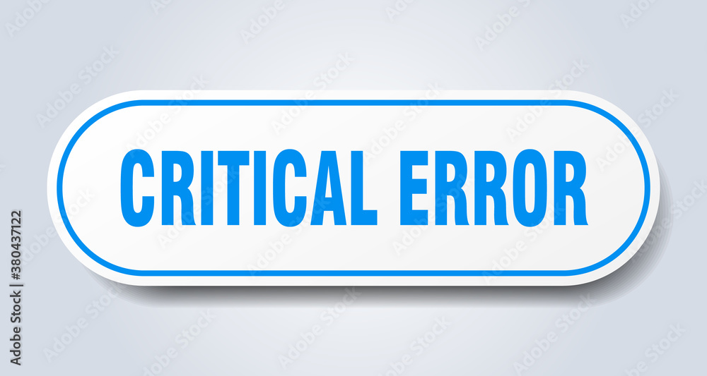 critical error sign. rounded isolated button. white sticker critical error sign. rounded isolated button. white sticker