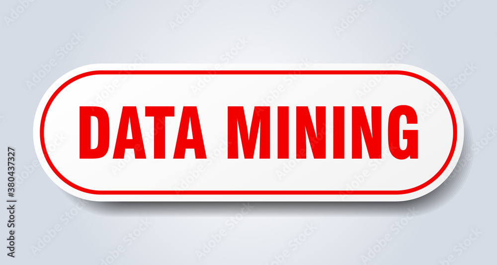 data mining sign. rounded isolated button. white sticker data mining sign. rounded isolated button. white sticker