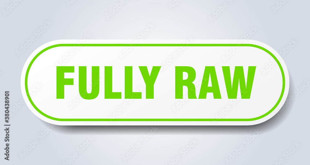 fully raw sign. rounded isolated button. white sticker fully raw sign. rounded isolated button. white sticker