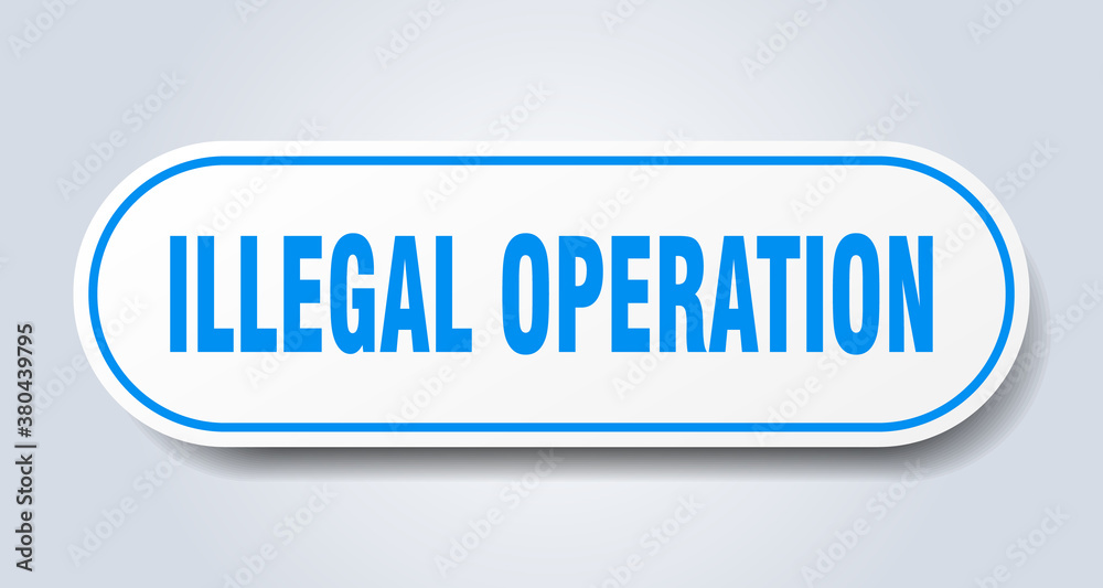 illegal operation sign. rounded isolated button. white sticker
