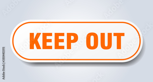 keep out sign. rounded isolated button. white sticker