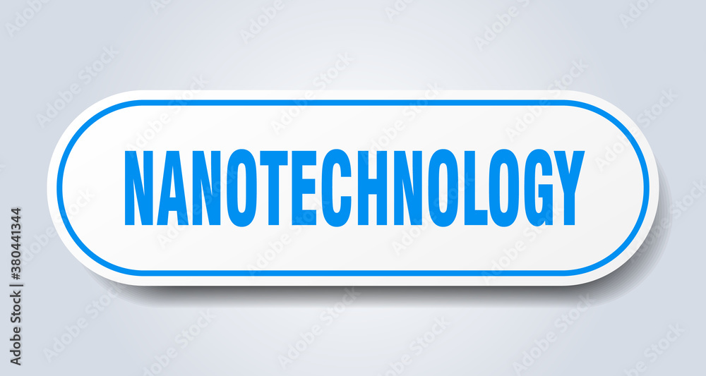 nanotechnology sign. rounded isolated button. white sticker nanotechnology sign. rounded isolated button. white sticker