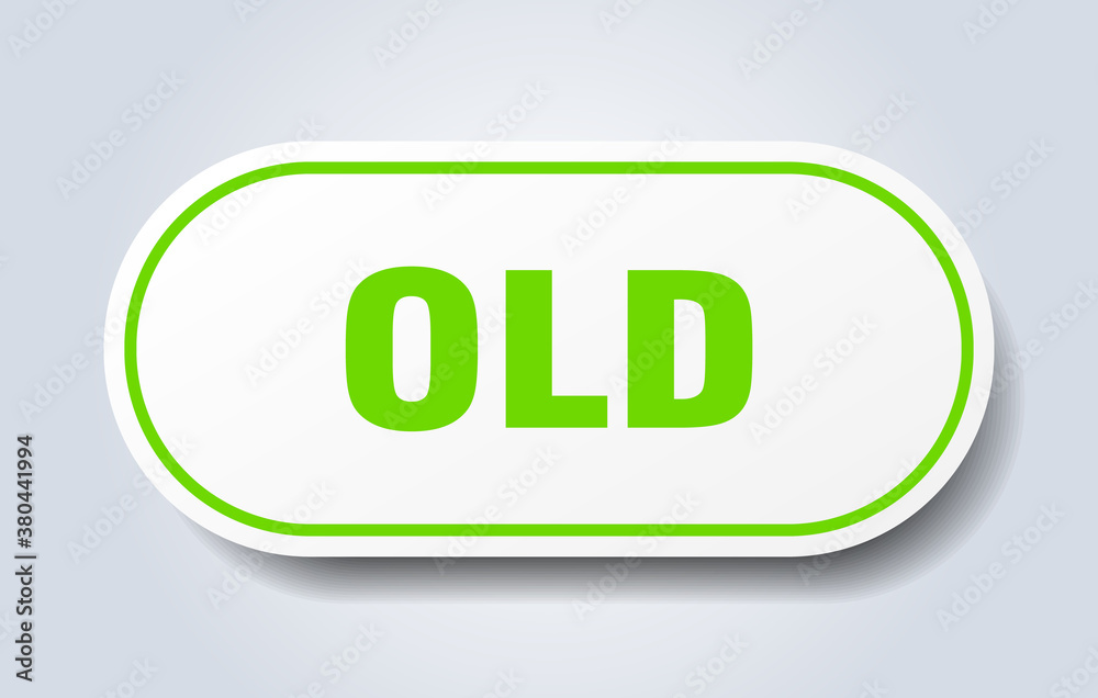 old sign. rounded isolated button. white sticker old sign. rounded isolated button. white sticker