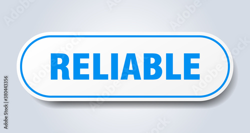 reliable sign. rounded isolated button. white sticker