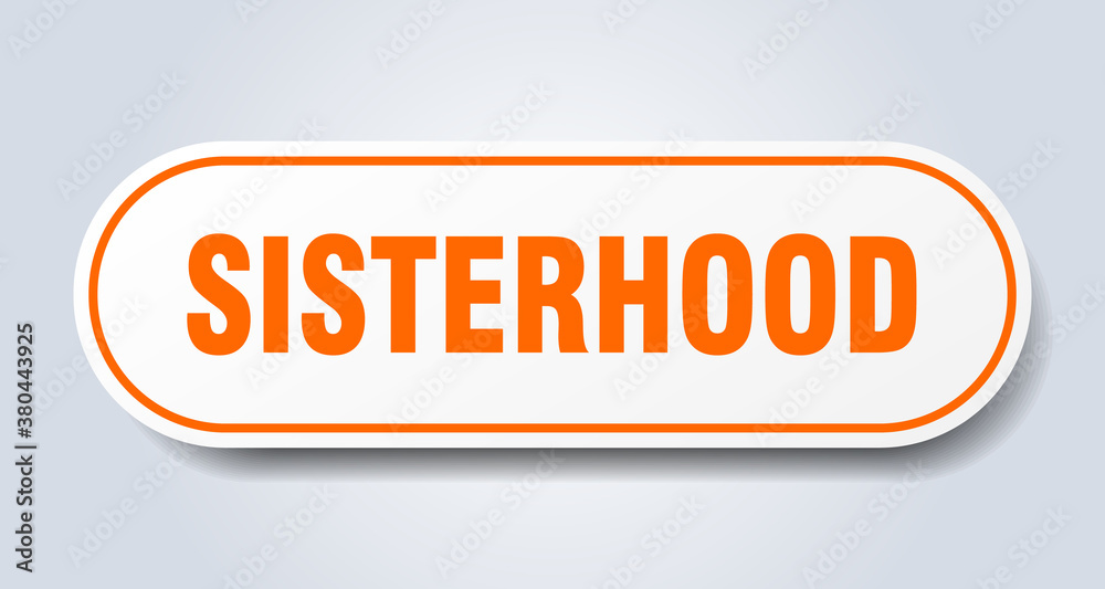sisterhood sign. rounded isolated button. white sticker sisterhood sign. rounded isolated button. white sticker