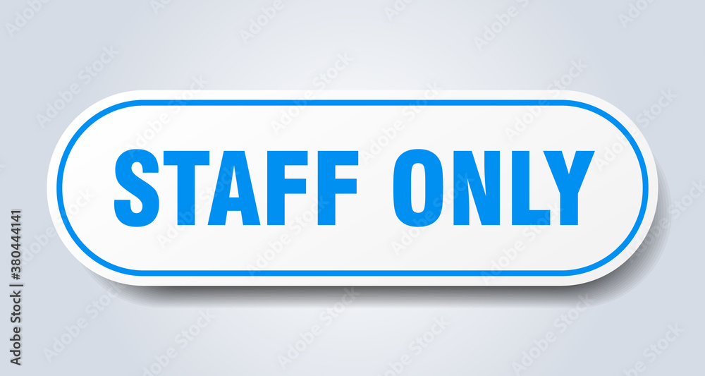 staff only sign. rounded isolated button. white sticker staff only sign. rounded isolated button. white sticker