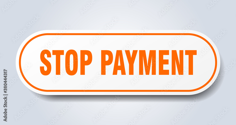 stop payment sign. rounded isolated button. white sticker stop payment sign. rounded isolated button. white sticker