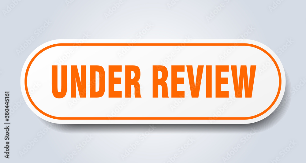 under review sign. rounded isolated button. white sticker