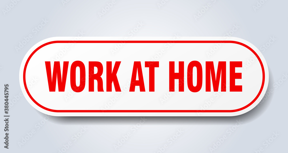 work at home sign. rounded isolated button. white sticker work at home sign. rounded isolated button. white sticker