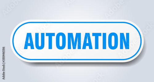 automation sign. rounded isolated button. white sticker