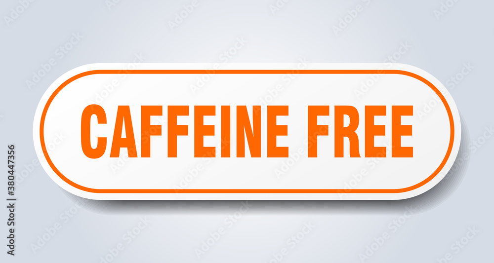 caffeine free sign. rounded isolated button. white sticker caffeine free sign. rounded isolated button. white sticker