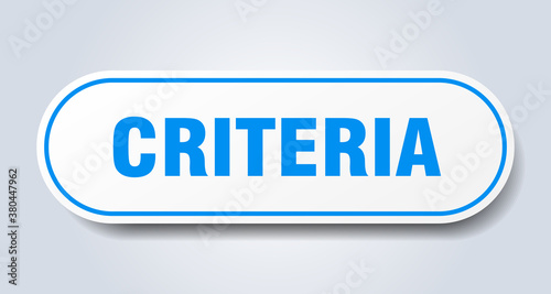 criteria sign. rounded isolated button. white sticker