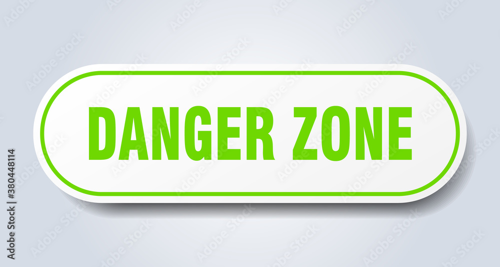 danger zone sign. rounded isolated button. white sticker danger zone sign. rounded isolated button. white sticker
