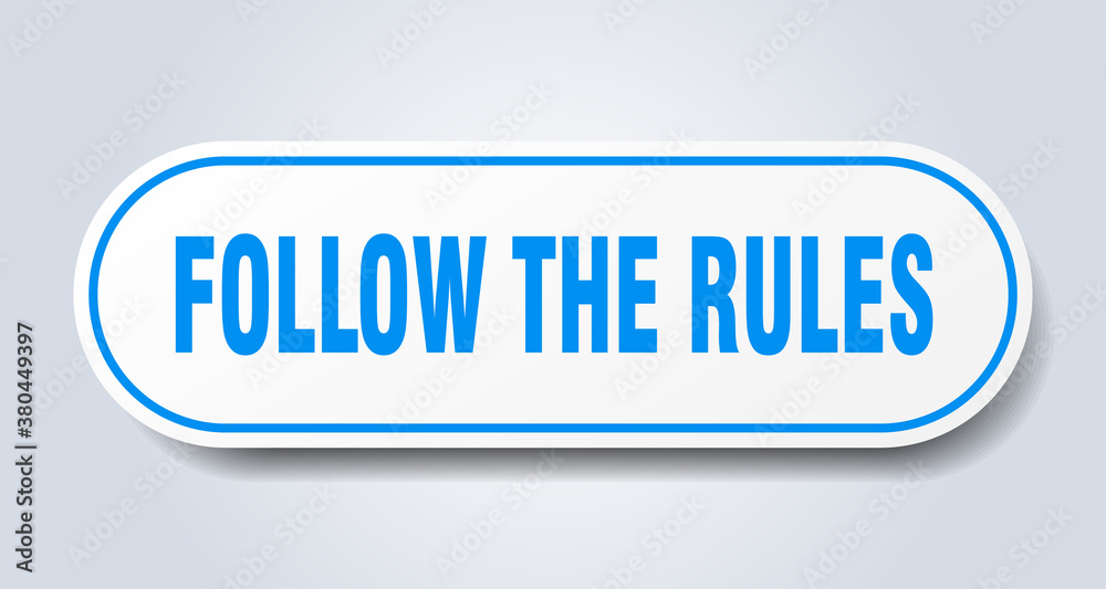 follow the rules sign. rounded isolated button. white sticker follow the rules sign. rounded isolated button. white sticker