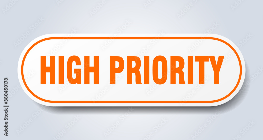 high priority sign. rounded isolated button. white sticker high priority sign. rounded isolated button. white sticker