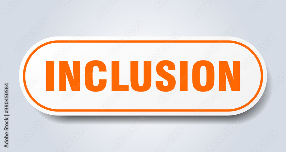 inclusion sign. rounded isolated button. white sticker inclusion sign. rounded isolated button. white sticker