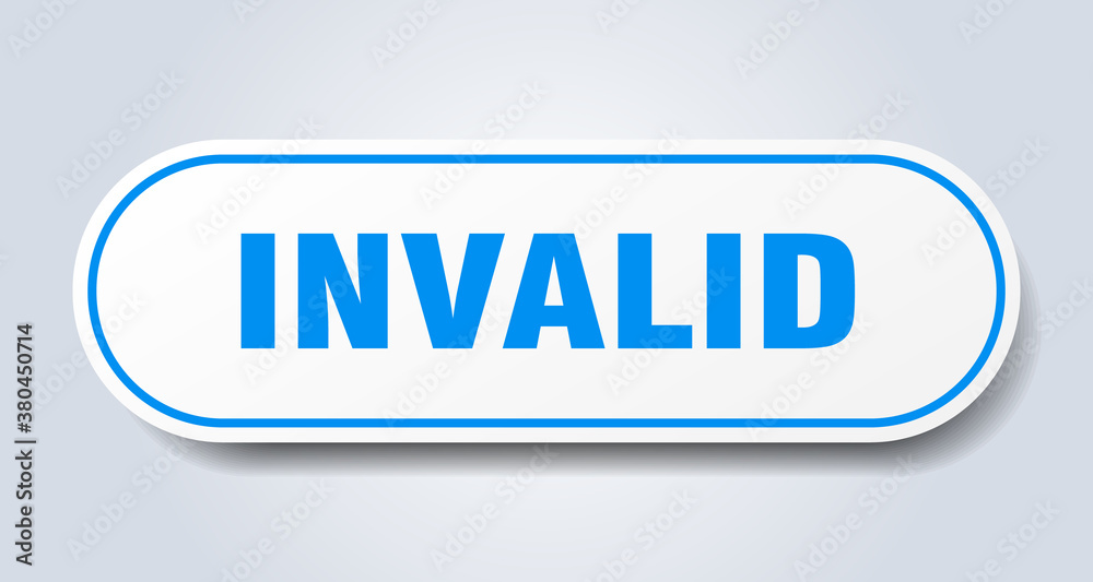 invalid sign. rounded isolated button. white sticker invalid sign. rounded isolated button. white sticker