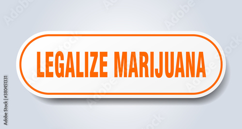 legalize marijuana sign. rounded isolated button. white sticker